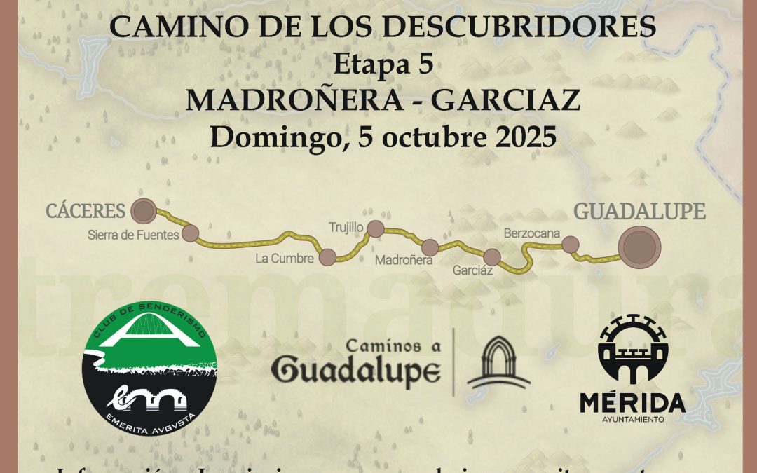 CAMINO DE LOS DESCUBRIDORES ETAPA 5: DE MADROÑERA A GARCIAZ